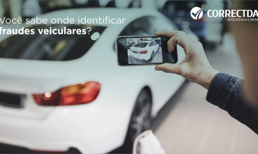 Você sabe onde identificar fraudes veiculares?
