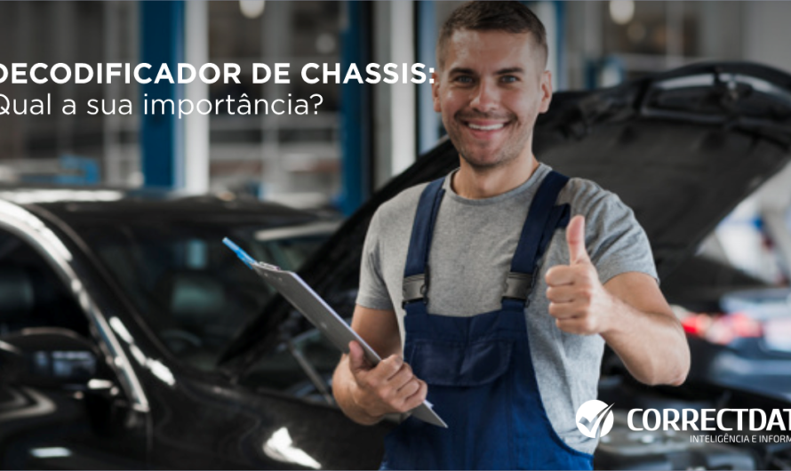DECODIFICADOR DE CHASSIS: QUAL A SUA IMPORTÂNCIA?