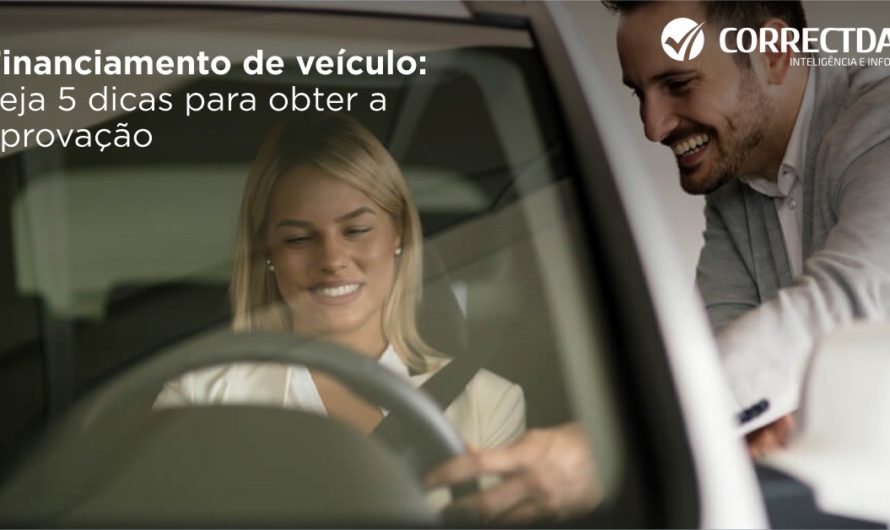 Financiamento de veículo: veja 5 dicas para obter a aprovação