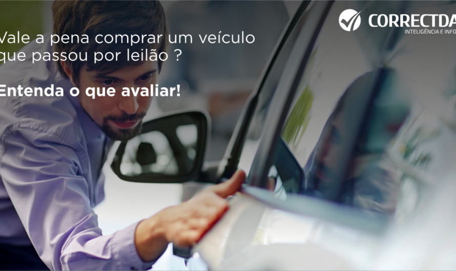 Vale a pena comprar um veiculo que passou por leilão? Entenda o que avaliar