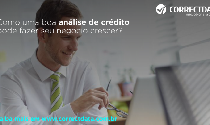 Como uma boa análise de crédito pode fazer seu negócio crescer?