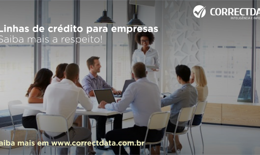 Linhas de crédito para empresas: saiba mais a respeito!