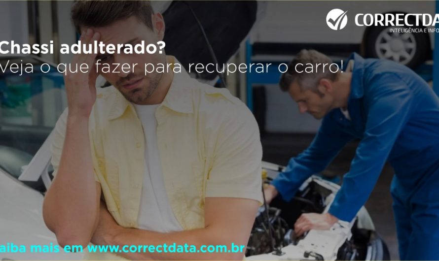 Chassi adulterado? Veja o que fazer para recuperar o carro!
